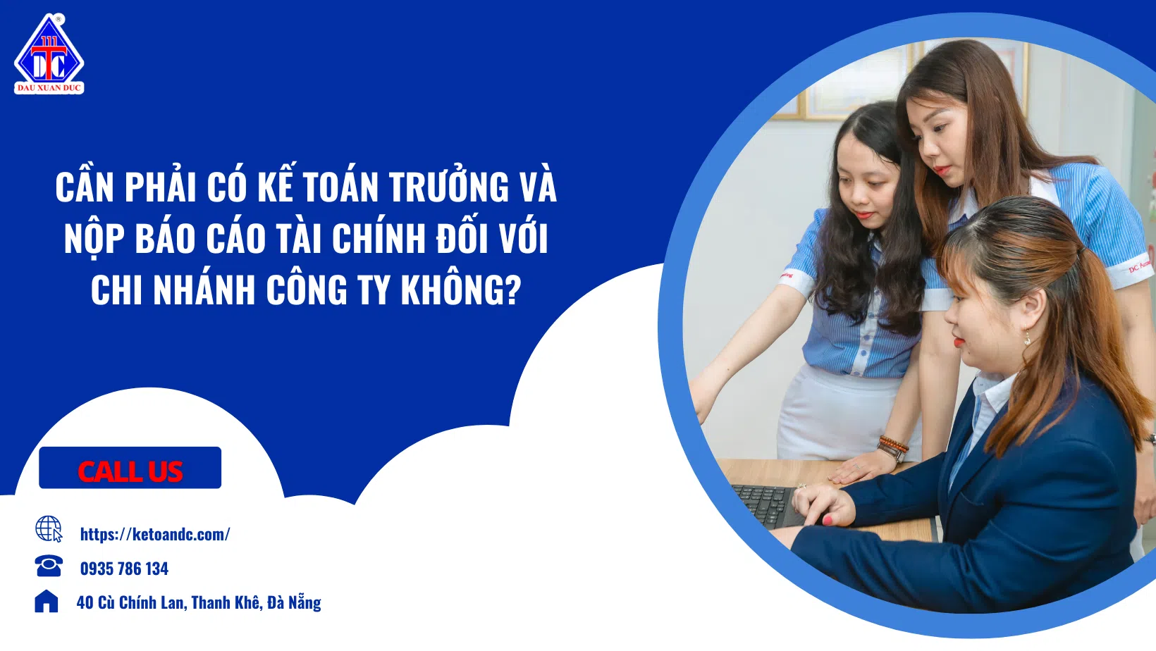 Chi nhánh công ty có cần phải có kế toán trưởng và nộp báo cáo tài chính không?