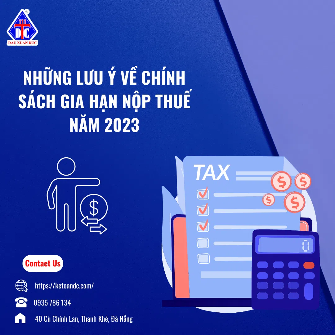 Một số nội dung lưu ý về chính sách gia hạn nộp thuế năm 2023