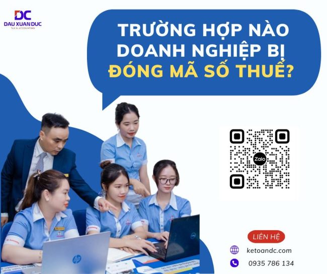 TRƯỜNG HỢP NÀO DOANH NGHIỆP BỊ ĐÓNG MÃ SỐ THUẾ?