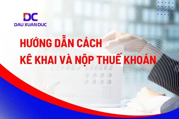Hướng dẫn cách khai và nộp thuế khoán