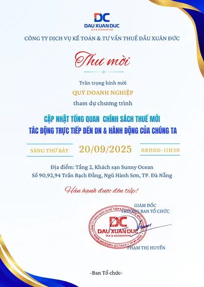 Thư mời chương trình “CẬP NHẬT TỔNG QUAN CHÍNH SÁCH THUẾ MỚI TÁC ĐỘNG TRỰC TIẾP ĐẾN DN & HÀNH ĐỘNG CỦA CHÚNG TA” 20/09/2025
